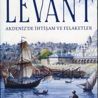 Levant – Akdeniz’de İhtişam ve Felaketler