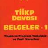TİİKP DAVASI BELGELER -1- Tüzük ve Program Taslakları ve Parti Kararları