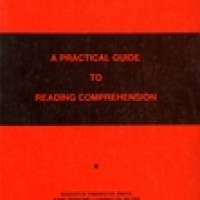 A PRACTICAL GUIDE TO READING COMPREHENSION