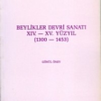 BEYLİKLER DEVRİ SANATI, 14.-15. YÜZYIL, 1300-1453